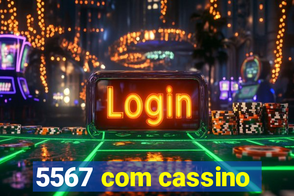 5567 com cassino